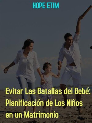 cover image of Evitar Las Batallas Del Bebé--Planificación De Los Niños En Un Matrimonio